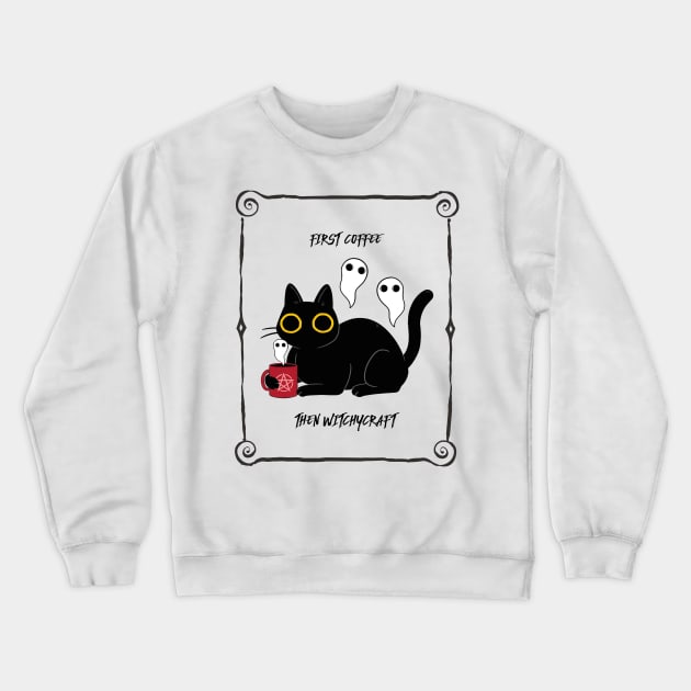 First Coffee, Then Witchcraft | Cat Holding a Cup Crewneck Sweatshirt by GrinTees